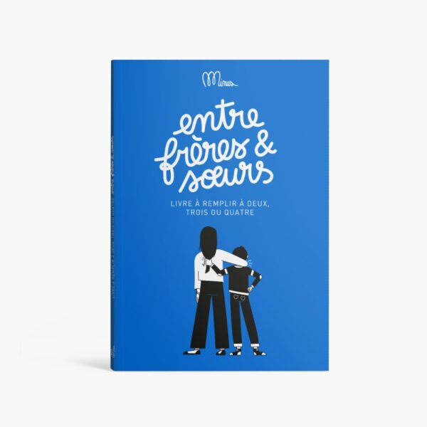 Livre à compléter - ENTRE FRERES ET SOEURS
